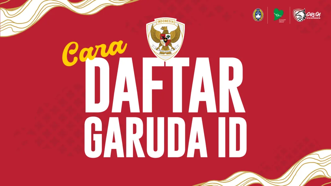 Cara Daftar Garuda ID untuk Suporter Timnas Indonesia, Bikin Sistem Pengamanan Sepak Bola Makin Baik